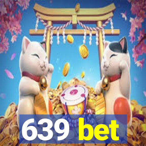 639 bet